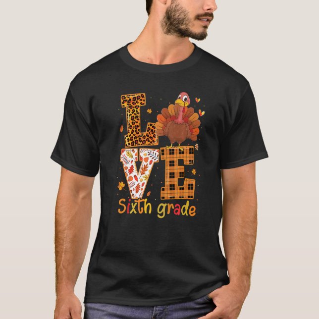 Camiseta Love Turkey  Cute Thanksgiving 6th Sixth Grade Tea (Frente)