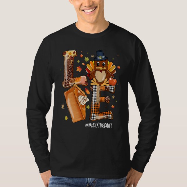 Camiseta LOVE Turkey Pilgrim Pumpkin Pie Maestra Life Thank (Frente)