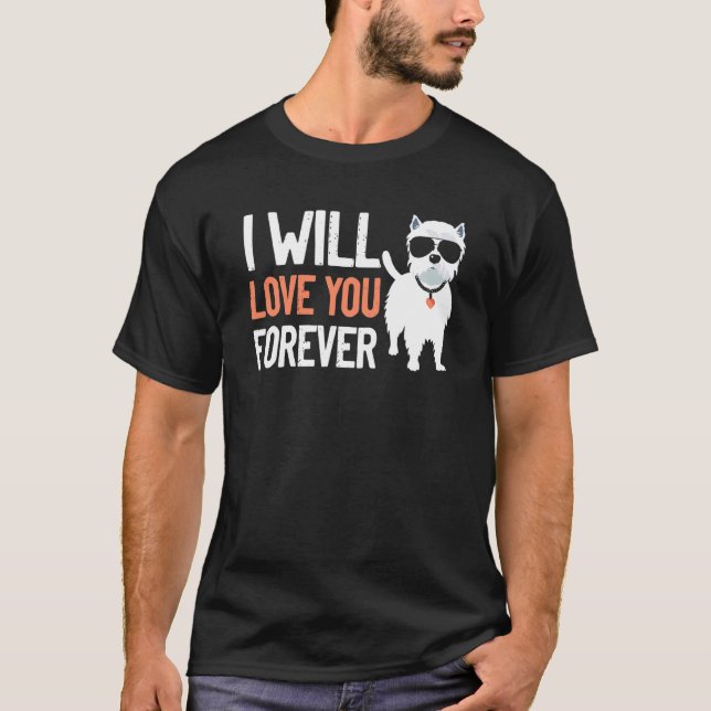 Camiseta Love Westis Forever West Highland Terrier Dog Bree (Frente)