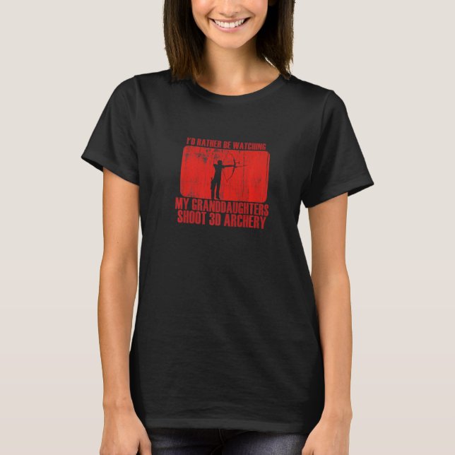 Camiseta Loving Rather Be Watching Granddaughters Shoot 3D  (Frente)