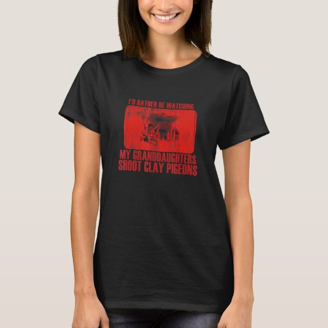 Camiseta Loving Rather Be Watching Granddaughters Shoot Cla (Frente)
