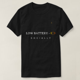 Camiseta Low Battery Socially | Minimalist Funny Quote T-Sh