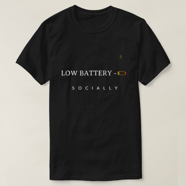 Camiseta Low Battery Socially | Minimalist Funny Quote T-Sh (Frente do Design)