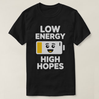 Camiseta Low Energy High Hopes