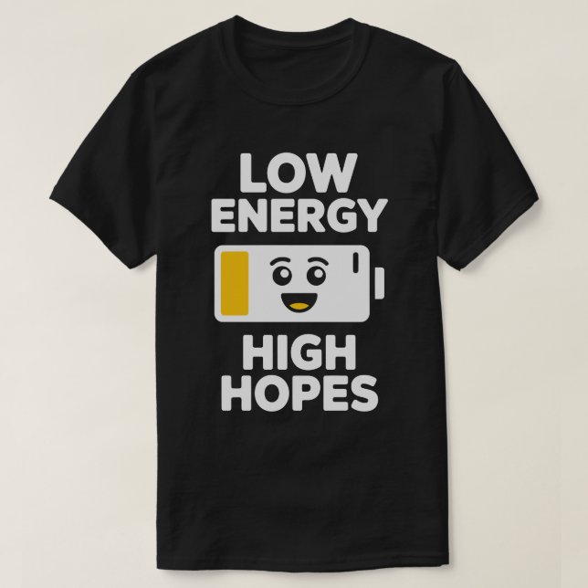 Camiseta Low Energy High Hopes (Frente do Design)
