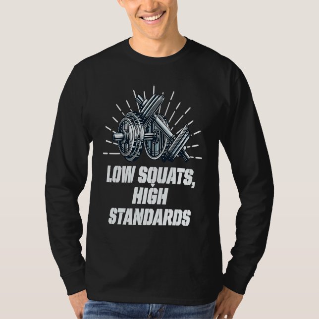 Camiseta Low Squats High Standards Workout Motivational Quo (Frente)