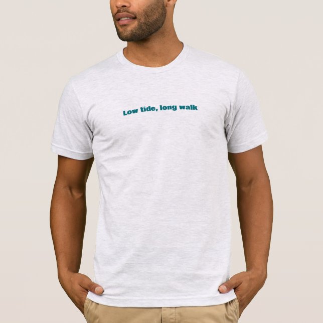 Camiseta Low Tide Long Walk Simple Text (Frente)