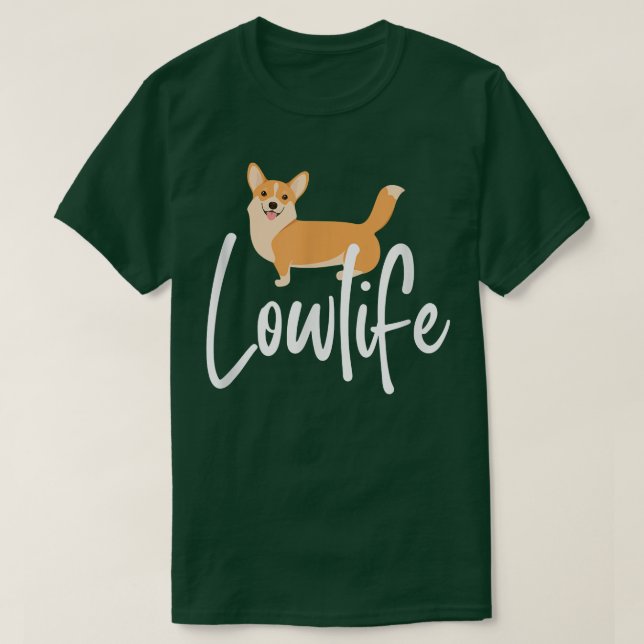 Camiseta Lowlife Pembroke Welsh Corg (Frente do Design)
