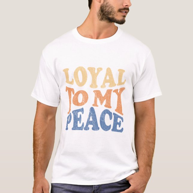 Camiseta Loyal to My Peace Men's T-Shirts (Frente)
