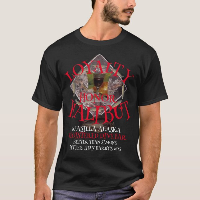 CAMISETA LOYALTY HONOR HALIBUT DIVE BAR WASILLA REGISTRADO (Frente)