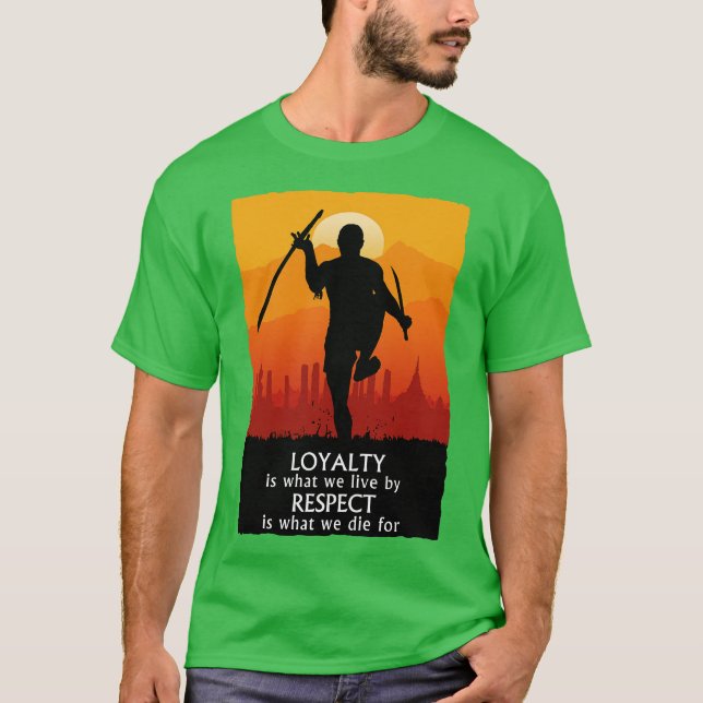 Camiseta Loyalty Is What We Live By Respect Is What We Die  (Frente)