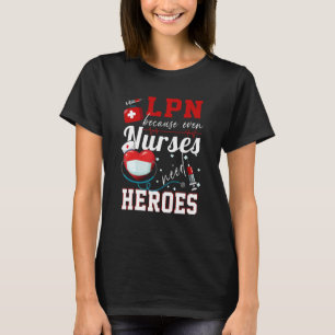 Camiseta Lpn Porque Mesmo Enfermeiras Precisam De Enfermeir