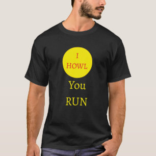 Camiseta lua de lobisomem "Eu uivo, Você Corre"