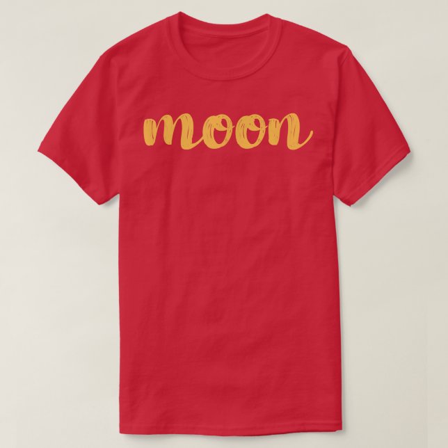 Camiseta Lua É Tudo Que Precisa De Palavra (Frente do Design)