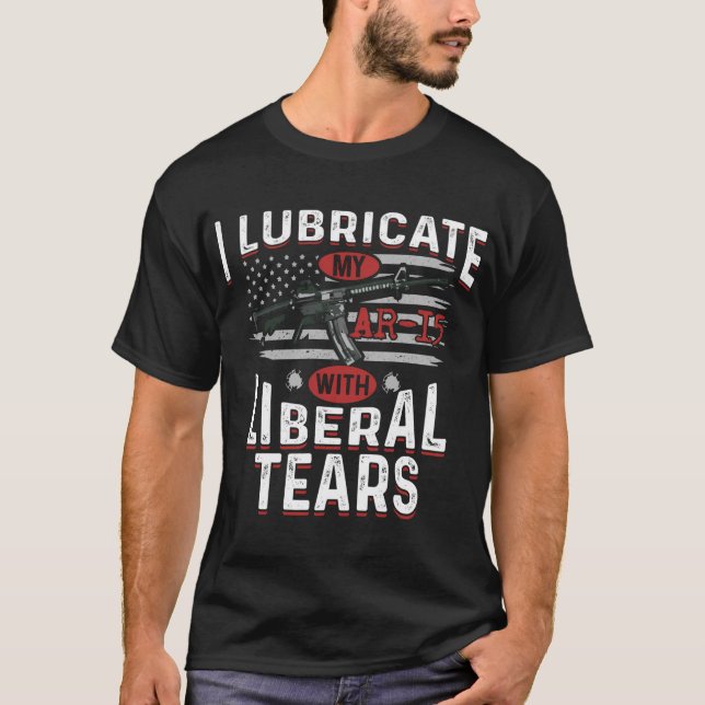 Camiseta Lubrifico A Minha Ar-15 Com Lágrimas Liberais (Frente)