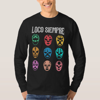 Camiseta Luchador Masks Loco Siempre