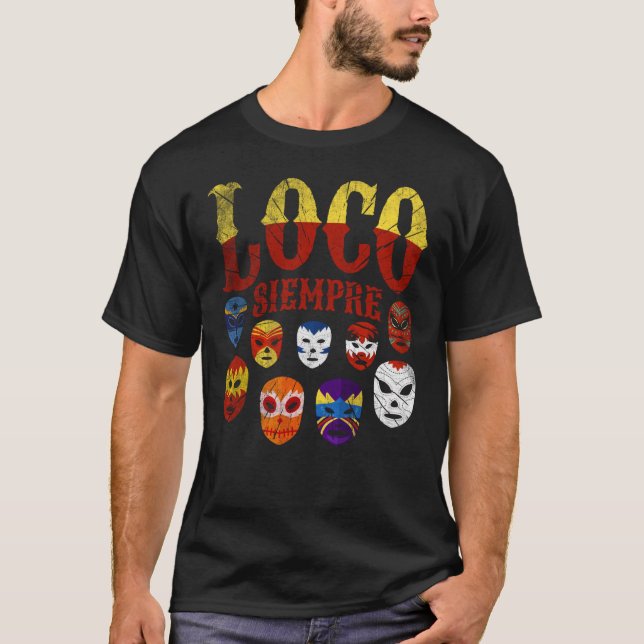Camiseta Luchador Masks Loco Siempre  3 (Frente)