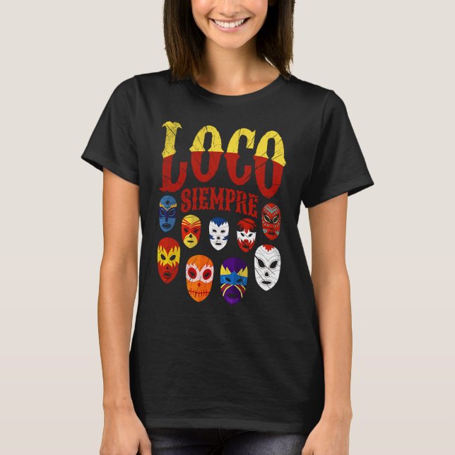 Camiseta Luchador Masks Loco Siempre  3 (Frente)