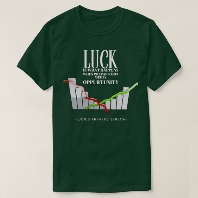 Camiseta Luck is what happens when preparation meets opport (Frente do Design)