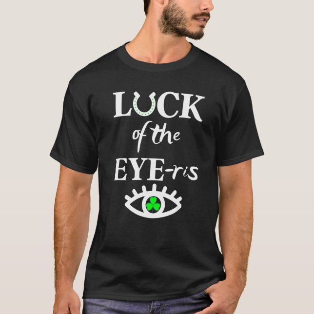 Camiseta Luck Of The Eye Ris Tee Irish Optometrist St Patri (Frente)