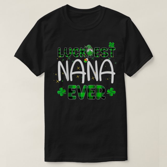 Camiseta Luckiest Nana Ever St Patricks Day nana Gift women (Frente do Design)