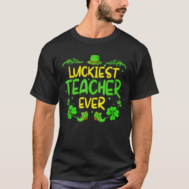 Camiseta Luckiest Teacher Ever Shamrock Teacher Happy Patri (Frente)