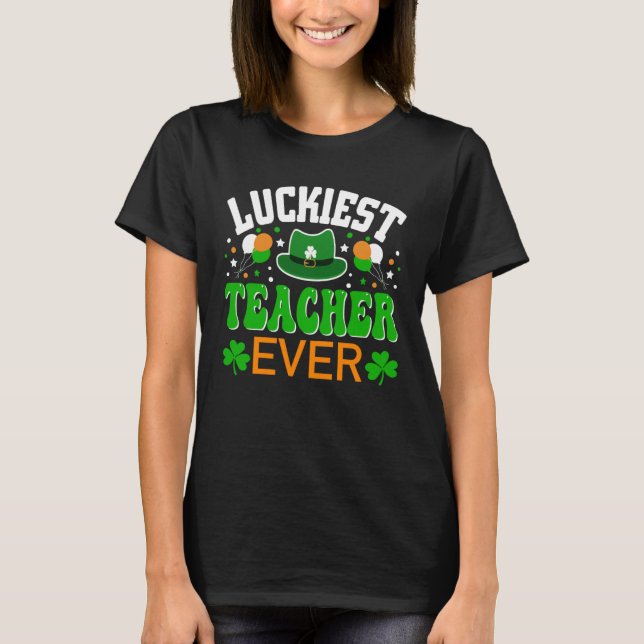 Camiseta Luckiest Teacher Ever  St Patricks Day (Frente)