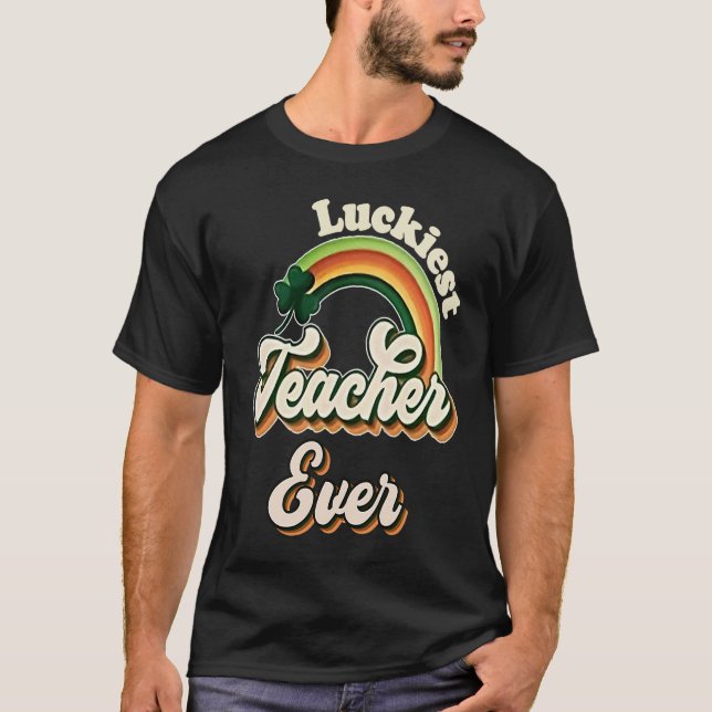Camiseta Luckiest Teacher Ever St Patricks Day School  Retr (Frente)