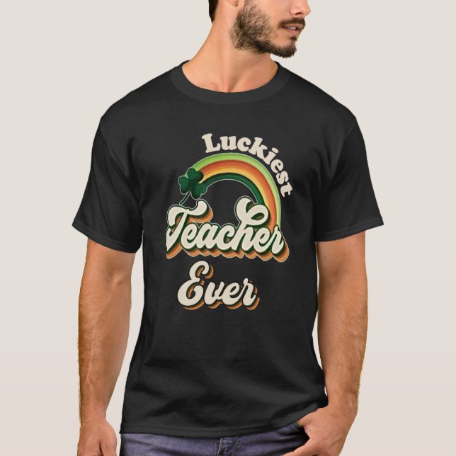 Camiseta Luckiest Teacher Ever St Patricks Day School Retro (Frente)