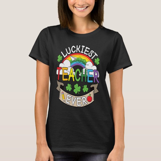 Camiseta Luckiest Teacher Ever St Patricks Day Shamrock Iri (Frente)