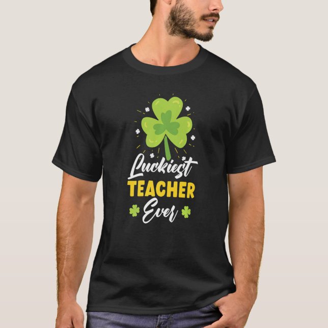 Camiseta Luckiest Teacher Ever St Patrick's Saint Pattys Da (Frente)