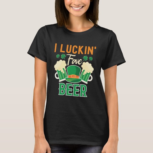 Camiseta Luckin Fove Beer St Patty's Day Irish Pun (Frente)