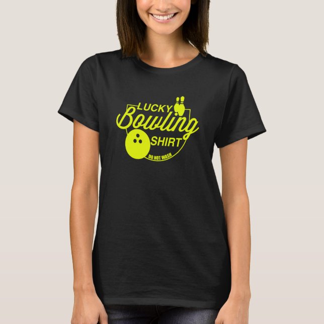 Camiseta Lucky Bowling Do Not Wash Quote For Bowlers  39 (Frente)