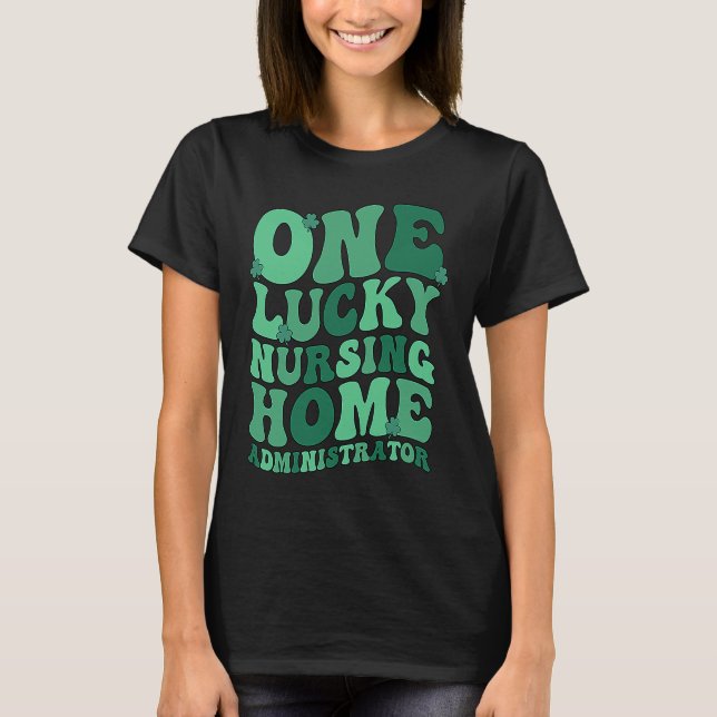 Camiseta Lucky Nursing Home Administrator St Patrick's Day (Frente)