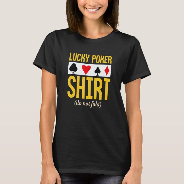Camiseta Lucky Poker Poker Luck Not Folding Poker (Frente)