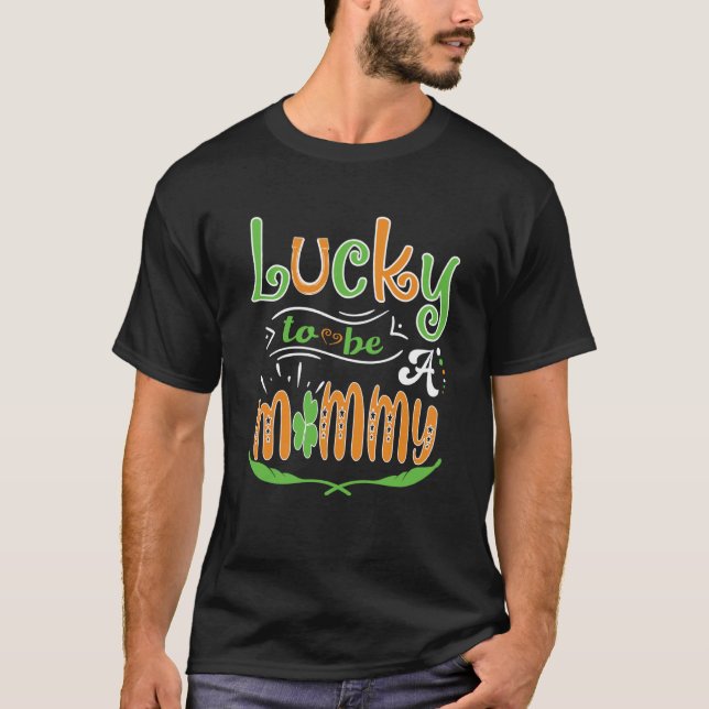Camiseta Lucky To Be A Mommy St Patrick' Day (Frente)