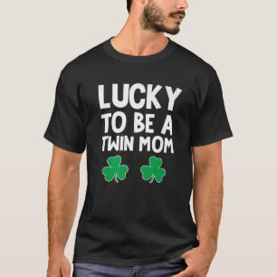 Camiseta Lucky To Be A Twin Mom St Patricks Day Lucky Mom S