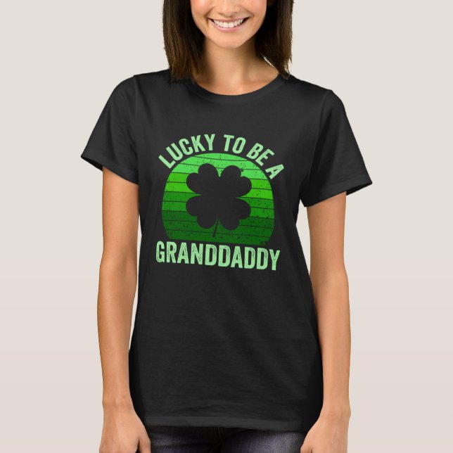 Camiseta Lucky To Be Granddaddy Leprechaun Shamrock St Patr (Frente)