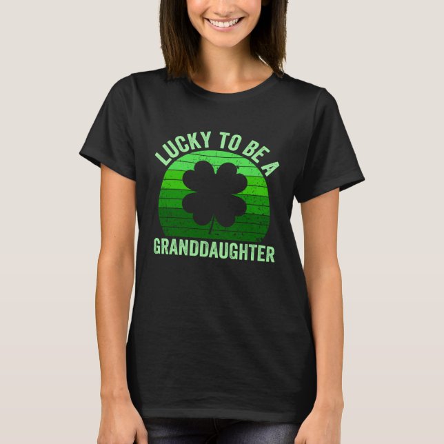 Camiseta Lucky To Be Granddaughter Leprechaun Shamrock Patr (Frente)