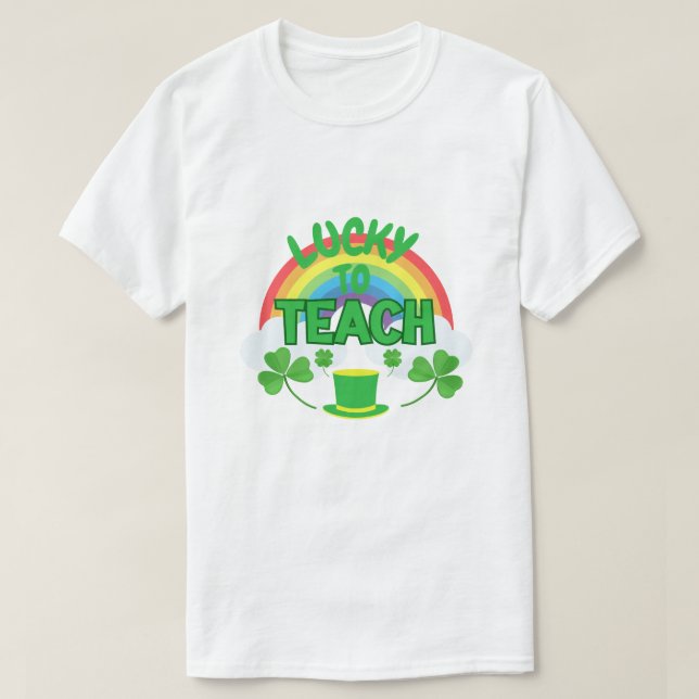 Camiseta Lucky to Teach – St. Patrick’s Day Teacher T-Shirt (Frente do Design)