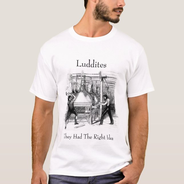 Camiseta Luddites - Tinham A Ideia Certa (Frente)