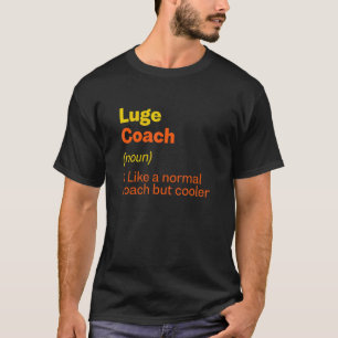 Camiseta Luge Coach Definition Sleding Humor Luger 1