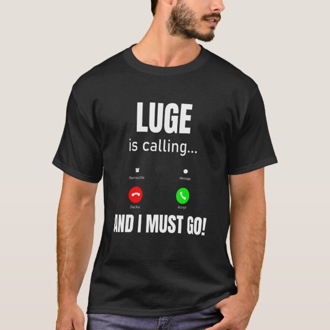 Camiseta Luge Está Ligando E Eu Tenho Que Ir (Frente)