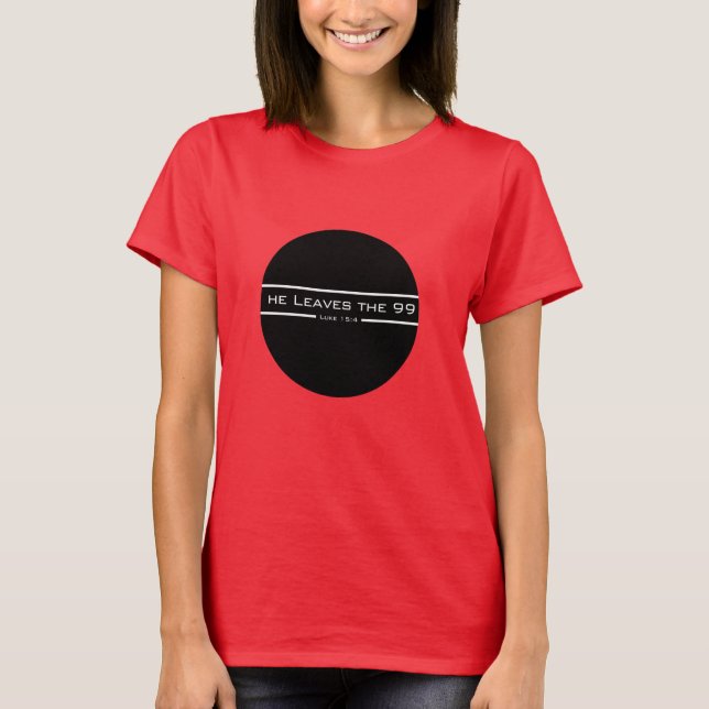 Camiseta Luke 15:4 Ele deixa o 99 (Frente)