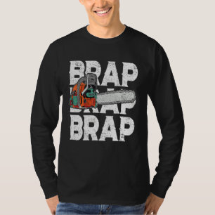 Camiseta Lumberjack Chainsaw Sound Brap Forest Funny W