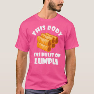 Camiseta Lumpia Build Body Filipino Primavera Roll Foodie P