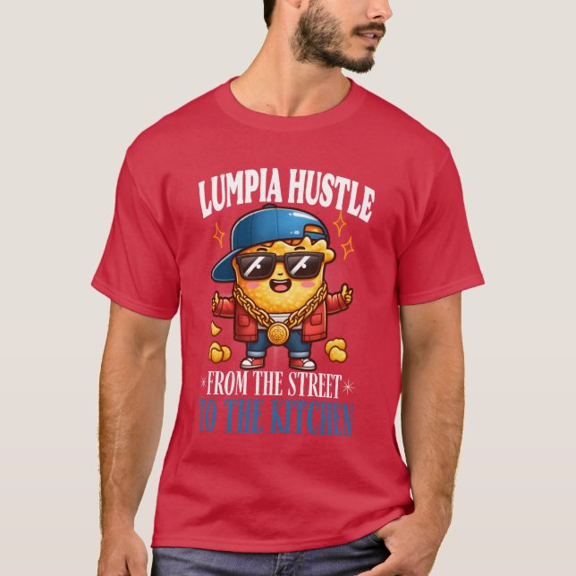 Camiseta Lumpia Hustle from the street to the kitchen frien (Frente)