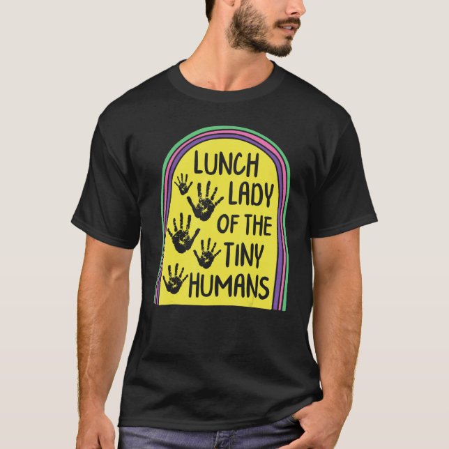 Camiseta Lunch Lady Of The Tiny Humans School Nutrition Caf (Frente)