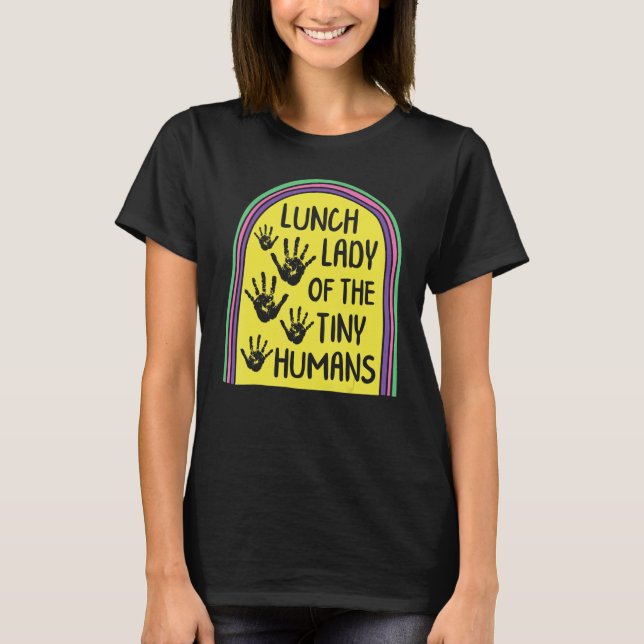 Camiseta Lunch Lady Of The Tiny Humans School Nutrition Caf (Frente)