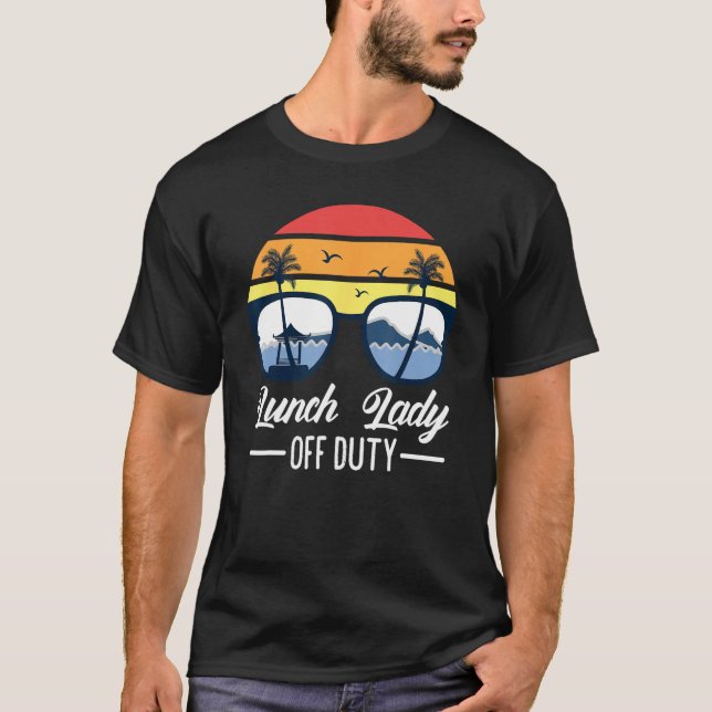 Camiseta Lunch Lady Off Duty Last Day Of School Summer Vint (Frente)